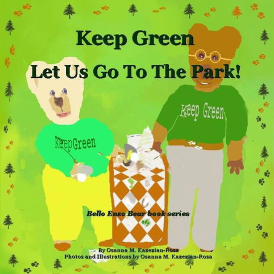 Cover for Osanna Kazezian Rosa · Keep Green Let Us Go to the Park! (Paperback Book) (2013)