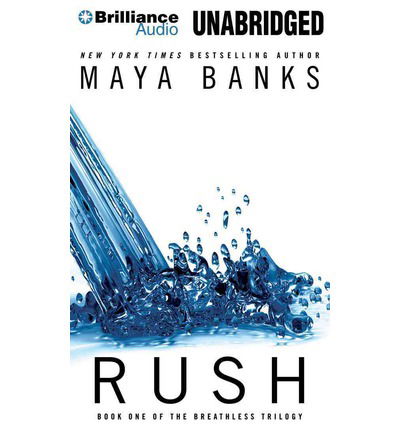 Cover for Maya Banks · Rush (The Breathless Trilogy) (MP3-CD) [Mp3 Una edition] (2014)