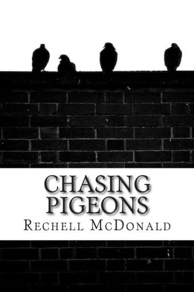 Cover for Rechell Mcdonald · Chasing Pigeons (Paperback Book) (2013)