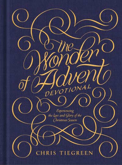 Cover for Chris Tiegreen · Wonder of Advent Devotional, The (Hardcover Book) (2017)