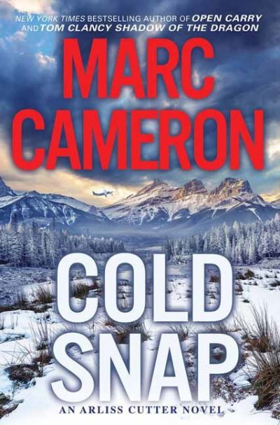 Cover for Marc Cameron · Cold Snap: An Action Packed Novel of Suspense - An Arliss Cutter Novel (Inbunden Bok) (2022)