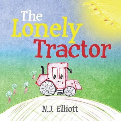 Cover for N J Elliott · The Lonely Tractor (Paperback Bog) (2015)
