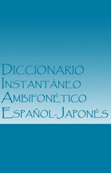 Cover for I Alejandro Morales · Diccionario Instantaneo Ambifonetico Espanol-japones: Plataforma Inicial (Vr) (Pocketbok) (2014)