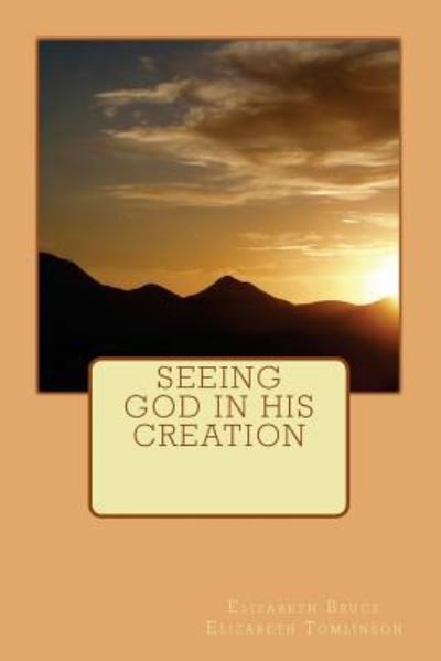 Cover for Elizabeth J Bruce · Seeing God in His Creation (Paperback Book) (2014)