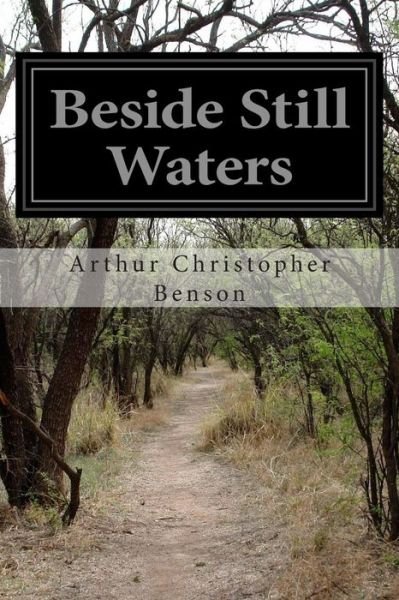 Cover for Arthur Christopher Benson · Beside Still Waters (Paperback Bog) (2014)