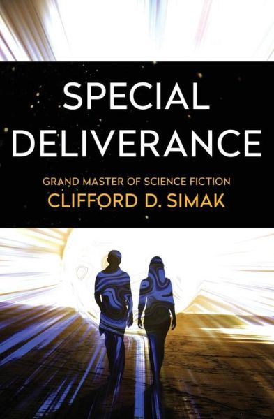 Special Deliverance - Clifford D. Simak - Książki - Open Road Media Sci-Fi & Fantasy - 9781504051095 - 4 września 2018