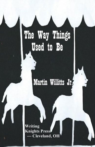 Cover for Martin Willitts Jr · The Way Things Used to Be (Paperback Book) (2014)