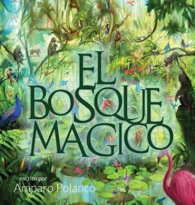 El Bosque Magico - Amparo Polanco - Books - First Edition Design Publishing - 9781506903095 - October 25, 2016