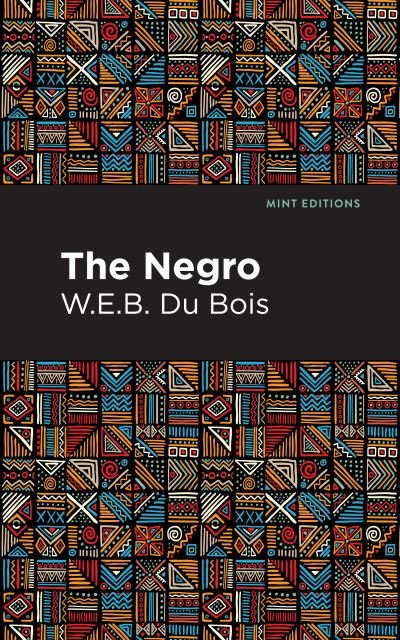 Cover for W. E. B. Du Bois · The Negro - Mint Editions (Paperback Book) (2021)