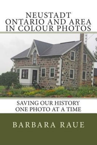 Cover for Barbara Raue · Neustadt Ontario and Area in Colour Photos (Paperback Book) (2015)