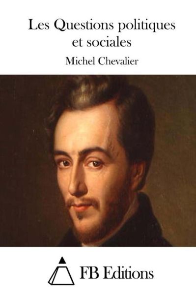 Cover for Michel Chevalier · Les Questions Politiques et Sociales (Paperback Book) (2015)