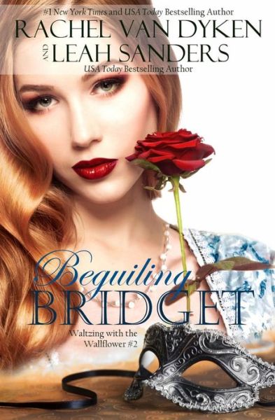 Beguiling Bridget - Rachel Van Dyken - Kirjat - Createspace - 9781514823095 - perjantai 3. heinäkuuta 2015