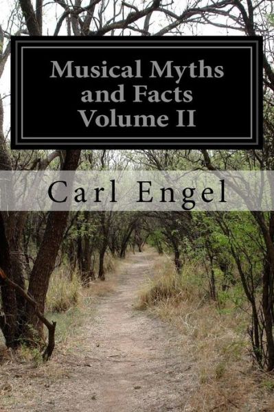 Cover for Carl Engel · Musical Myths and Facts Volume II (Pocketbok) (2015)