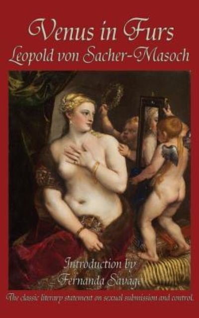 Cover for Leopold Von Sacher-Masoch · Venus in Furs (Inbunden Bok) (2018)