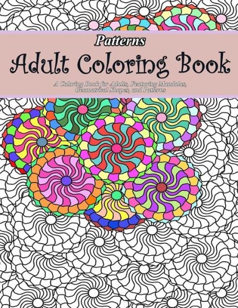 Cover for Adult Coloring Book · Patterns Adult Coloring Book (Pocketbok) (2015)