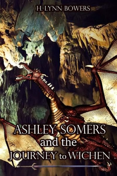 Cover for H Lynn Bowers · Ashley Somers and the Journey to Wichen (Paperback Book) (2009)