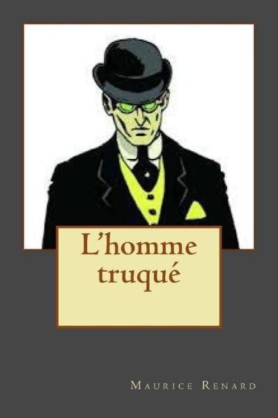 Cover for M Maurice Renard · L'homme Truque (Paperback Book) (2015)