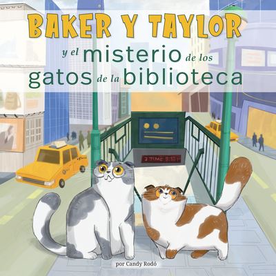 Cover for Candy Rodó · Baker Y Taylor: Misterio de Los Gatos de la Biblioteca (the Mystery of the Library Cats) (Hardcover Book) (2022)