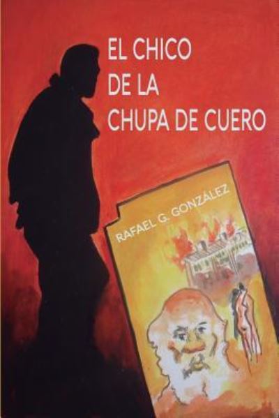 Cover for Rafael Gonzalez Gonzalez · El chico de la chupa de cuero (Paperback Book) (2015)