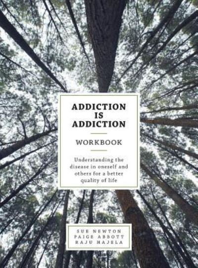 Cover for Sue Newton · Addiction is Addiction Workbook (Gebundenes Buch) (2018)