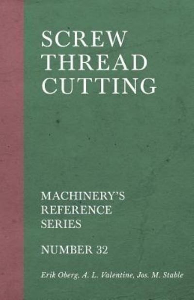 Cover for Erik Oberg · Screw Thread Cutting - Machinery's Reference Series - Number 32 (Taschenbuch) (2018)