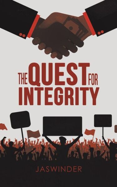 Jaswinder . · The Quest for Integrity (Paperback Book) (2019)