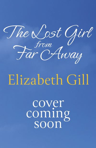 Cover for Elizabeth Gill · The Lost Girl from Far Away - Hilda House (Hardcover Book) (2024)