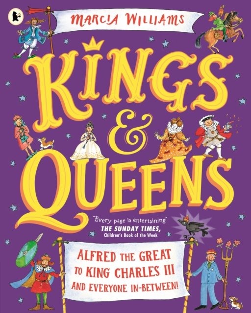 Cover for Marcia Williams · Kings and Queens: Alfred the Great to King Charles III and Everyone In-Between! (Paperback Bog) (2024)