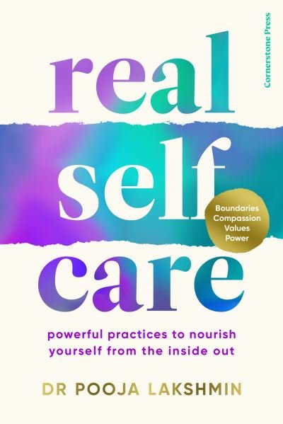 Cover for Pooja Lakshmin · Real Self-Care: Powerful Practices to Nourish Yourself From the Inside Out (Gebundenes Buch) (2023)