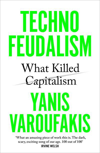 Cover for Yanis Varoufakis · Technofeudalism: What Killed Capitalism (Paperback Book) (2024)