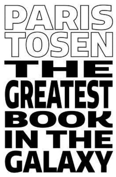 Cover for Paris Tosen · The Greatest Book in the Galaxy (Paperback Book) (2016)