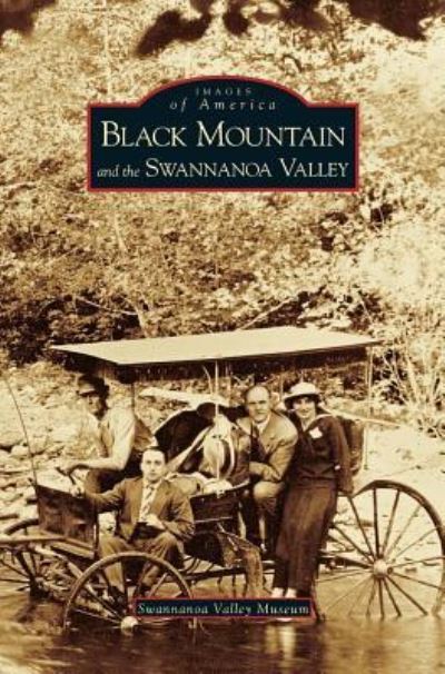 Cover for Swannanoa Valley Museum · Black Mountain and the Swannanoa Valley (Hardcover bog) (2004)