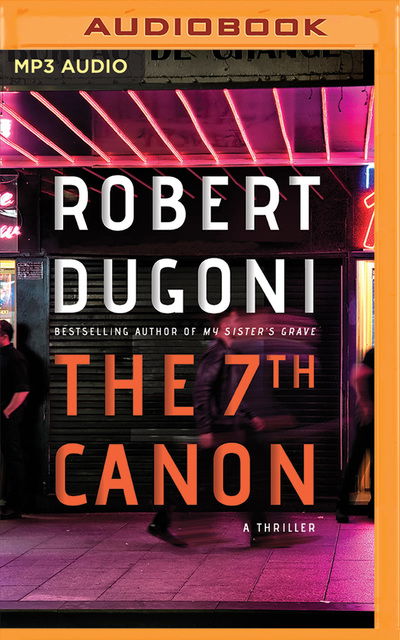 7th Canon, The - Robert Dugoni - Audio Book - Brilliance Audio - 9781531835095 - September 27, 2016