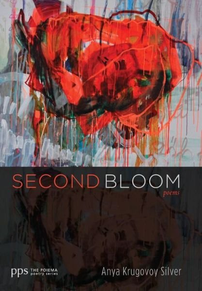 Cover for Anya Krugovoy Silver · Second Bloom (Hardcover Book) (2017)