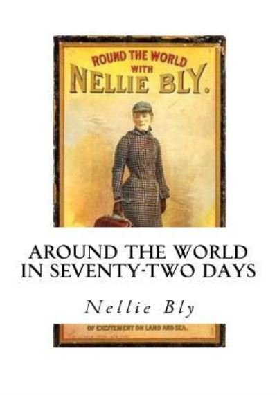 Cover for Nellie Bly · Around the World in Seventy-Two Days (Paperback Bog) (2016)