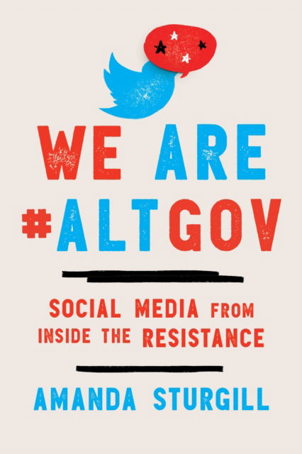 Cover for Sturgill, Amanda, Detecting Deception: Tools to Fight Fake News · We Are #ALTGOV: Social Media Resistance from the Inside (Hardcover Book) (2022)