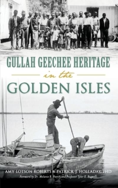 Cover for Amy Lotson Roberts · Gullah Geechee Heritage in the Golden Isles (Hardcover Book) (2019)