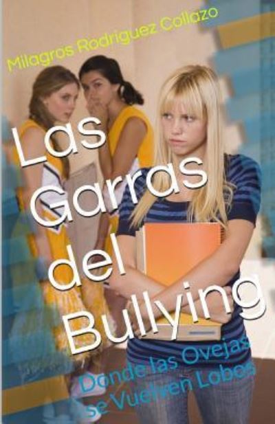 Cover for Milagros Rodríguez Collazo · Las Garras del Bullying (Paperback Book) (2016)