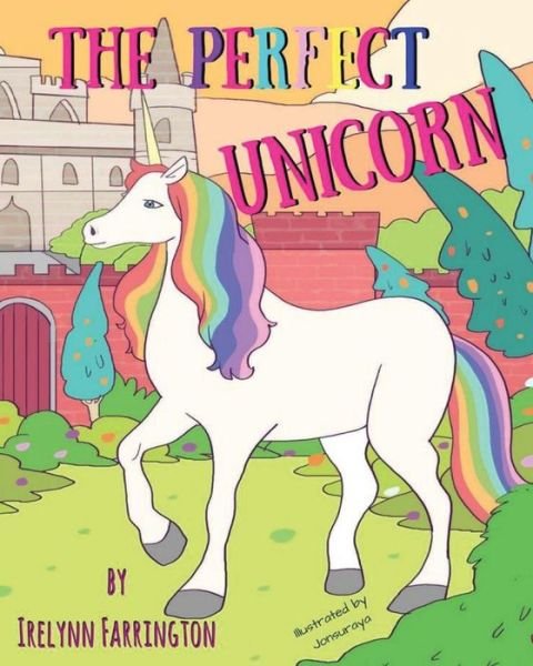 Cover for Irelynn Farrington · The Perfect Unicorn (Paperback Bog) (2016)