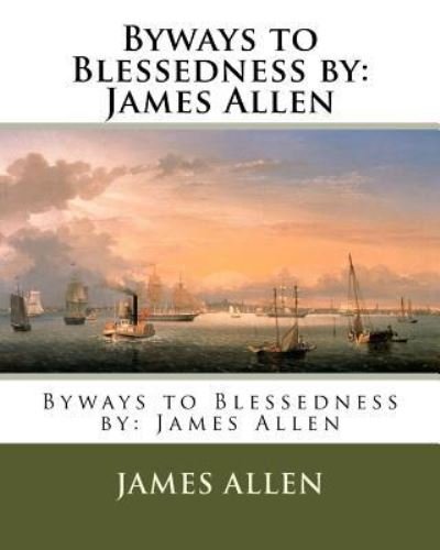 Cover for James Allen · Byways to Blessedness by (Paperback Book) (2017)
