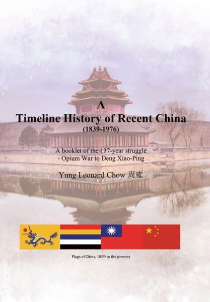 Cover for Yung Leonard Chow · A Timeline History of Recent China (1839-1976) (Hardcover Book) (2018)