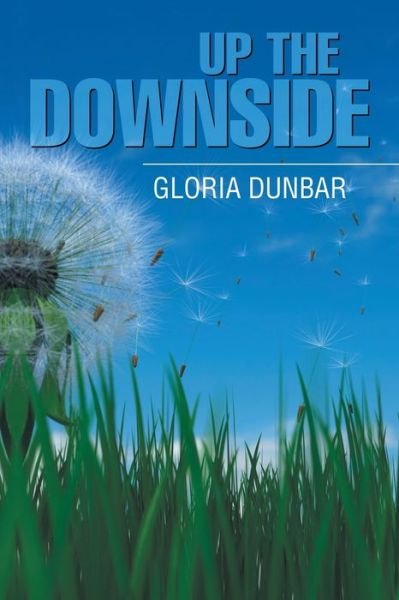 Gloria Dunbar · Up the Downside (Paperback Bog) (2017)