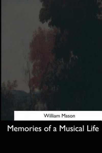 Cover for William Mason · Memories of a Musical Life (Pocketbok) (2017)