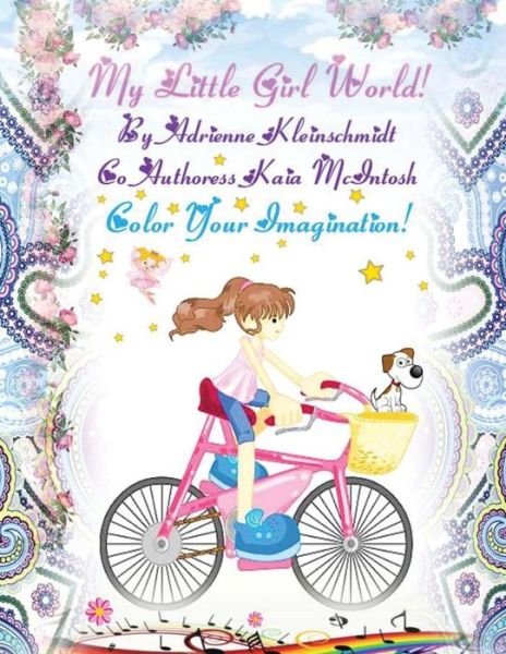 Cover for Adrienne Kleinschmidt · My Little Girl World! (Paperback Book) (2017)