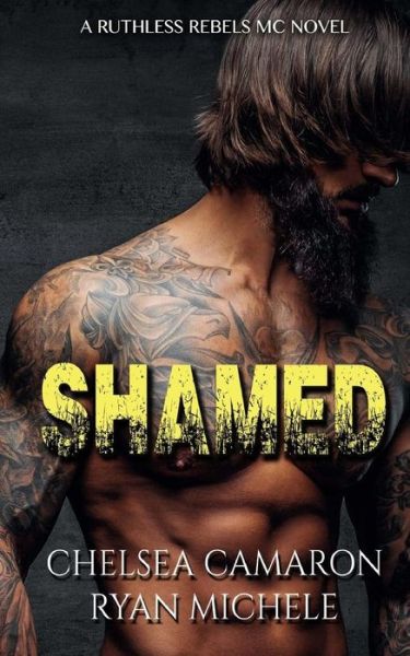 Cover for Chelsea Camaron · Shamed (Ruthless Rebels MC Book One) (Paperback Book) (2017)