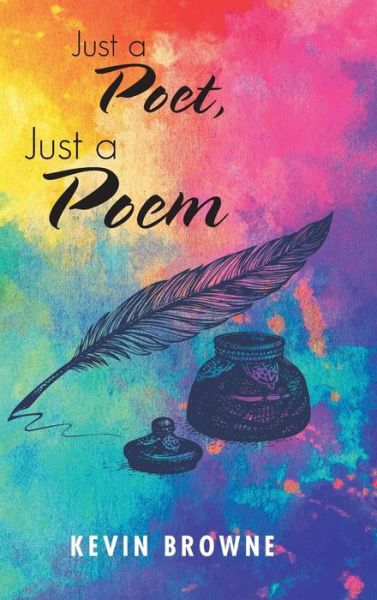 Cover for Kevin Browne · Just a Poet, Just a Poem (Hardcover Book) (2018)