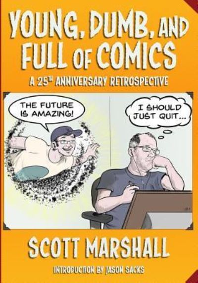 Young, Dumb, and Full of Comics - Scott Marshall - Books - Createspace Independent Publishing Platf - 9781546909095 - July 31, 2017