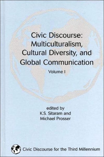 Cover for K S Sitaram · Civic Discourse: Volume One, Multiculturalism, Cultural Diversity, and Global Communication (Hardcover Book) (1999)