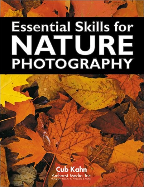 Cover for Cub Kahn · Essential Skills For Nature Photography (Pocketbok) (1999)