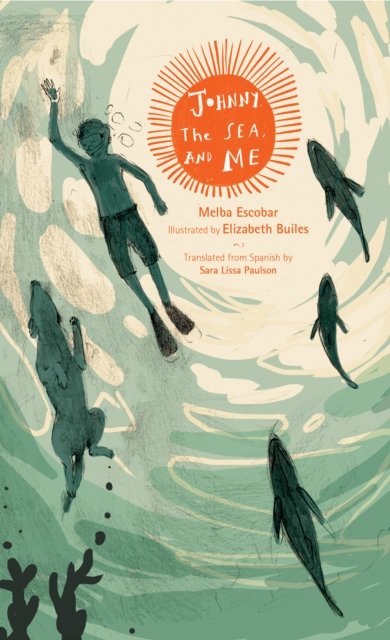 Cover for Melba Escobar · Johnny, the Sea, and Me (Hardcover Book) (2024)